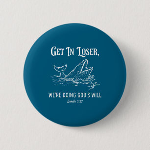 Get in we're doing god's will funny christian bibl 6 cm round badge