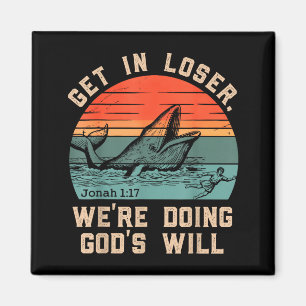 Get in we're doing god's will funny christian bibl magnet