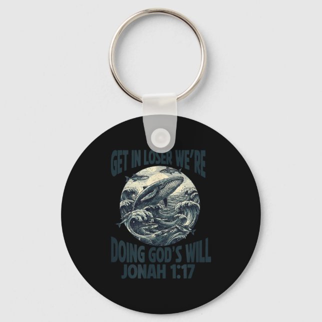Get in we're doing god's will jonah 1_17 christian key ring (Front)