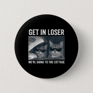 Get in were Going to The Cottage Funny Cat Meme 6 Cm Round Badge