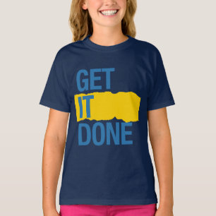 Get it done T-Shirt