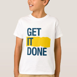 Get it done T-Shirt