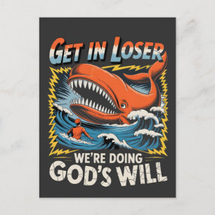 Get it Loser we're Doing God's will Whale Funny Holiday Postcard
