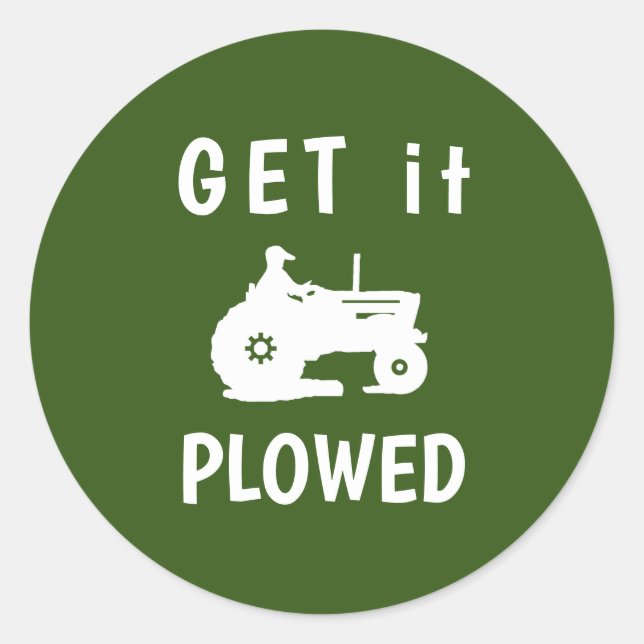 Get it Ploughed  Classic Round Sticker (Front)