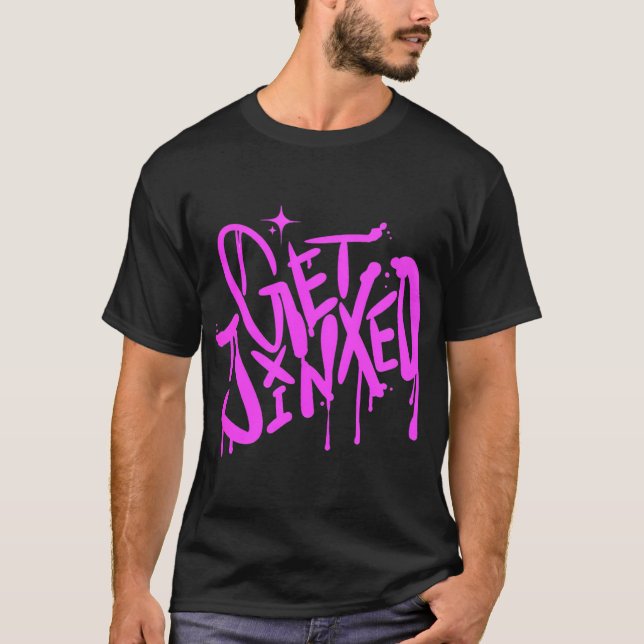 get jinxed T-Shirt (Front)