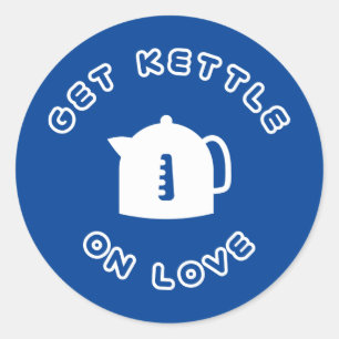 Get Kettle On Love Classic Round Sticker