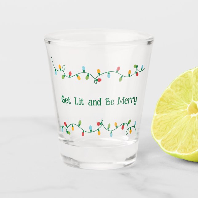 Get Lit and Be Merry Shot Glass (Front)