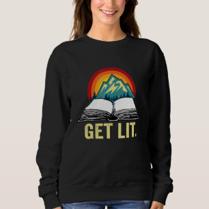Get Lit with Books Meme for Book Reading Sweatshirt