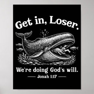 Get loser we're doing god's will christian bible f poster