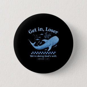 Get loser we're doing god's will christian bible h 6 cm round badge