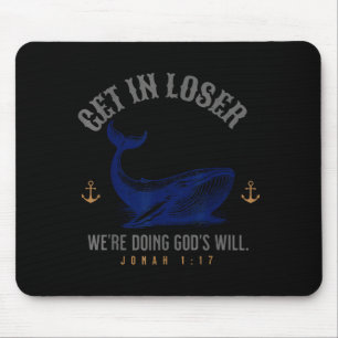 Get loser we're doing god's will christian bible h mouse pad