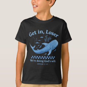 Get loser we're doing god's will christian bible h T-Shirt