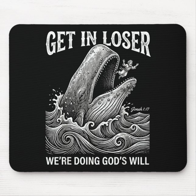 Get loser we're doing god's will funny christian b mouse pad (Front)