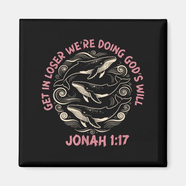 Get loser we're doing god's will jonah 1_17 christ magnet (Front)