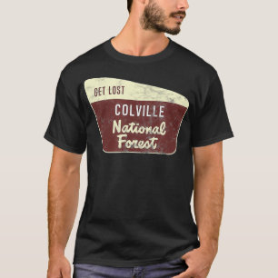 Get Lost Colville National Forest Outdoors Hiking  T-Shirt