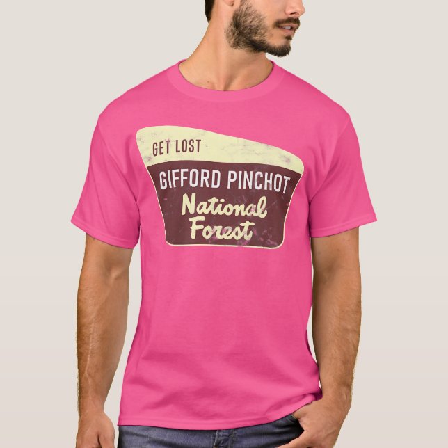 Get Lost Gifford Pinchot National Forest Hiking Ca T-Shirt (Front)