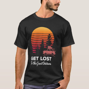 Get Lost In The Great Outdoor Hiking Camping Trave T-Shirt