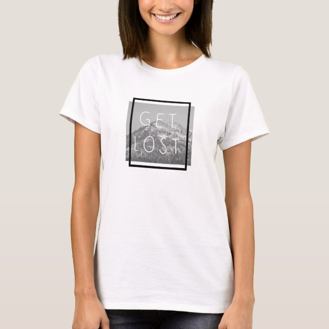 Get Lost T-Shirt, Statement Tee, Tumblr Shirt (Front)