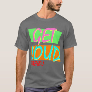 Get Loud Tee