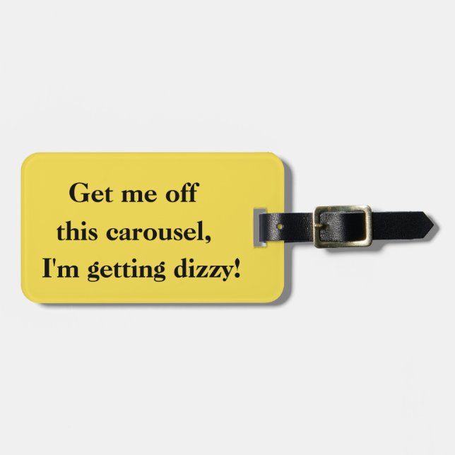Get me off this carousel! Luggage Tag (Front Horizontal)