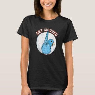 Get Mooned I Parrot Underfluffies I Blue Parrotlet T-Shirt