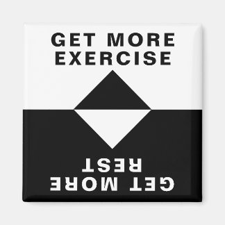 Get More Exercise, Get More Rest Magnet