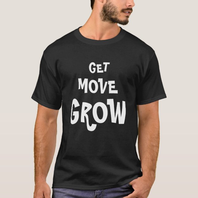GET MOVE GROW WHITE TYPOGRAPHY T-Shirt (Front)