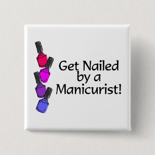 Get Nailed By A Manicurist 2 15 Cm Square Badge