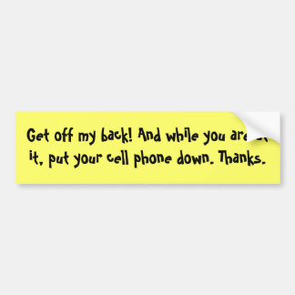 Get off my back customisable Bumper Sticker