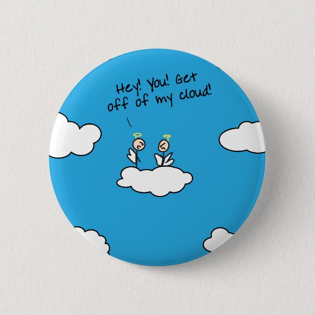 Get off my cloud 6 cm round badge (Front)