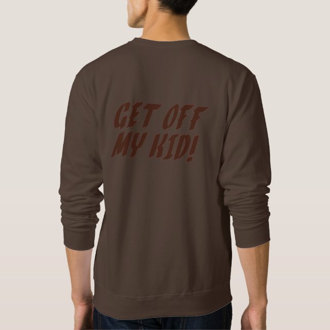 Get Off My Kid Men’s Football Sweatshirt (Back)