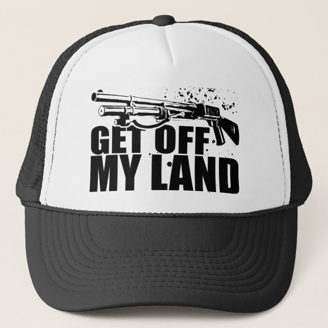 Get Off My Land Trucker Hat (Front)