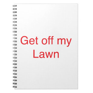 Get off my Lawn Spiral Notebook