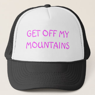 GET OFF MY MOUNTAINS TRUCKER HAT