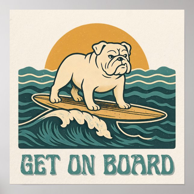 Get On Board Surfer Dog Retro Art -Bulldog Surfing Poster (Front)
