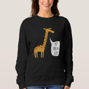 Get On My Level Giraffe Tall Zoo Animal Sweatshirt