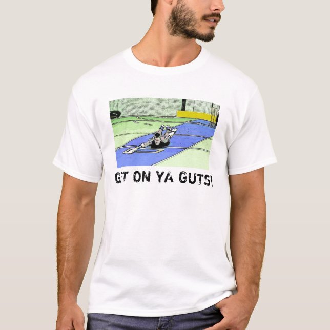 Get on ya guts T-Shirt (Front)