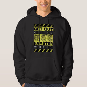Get Out Of The Hamster Wheel Business Office Tumou Hoodie