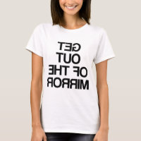 Get Out Of The Mirror