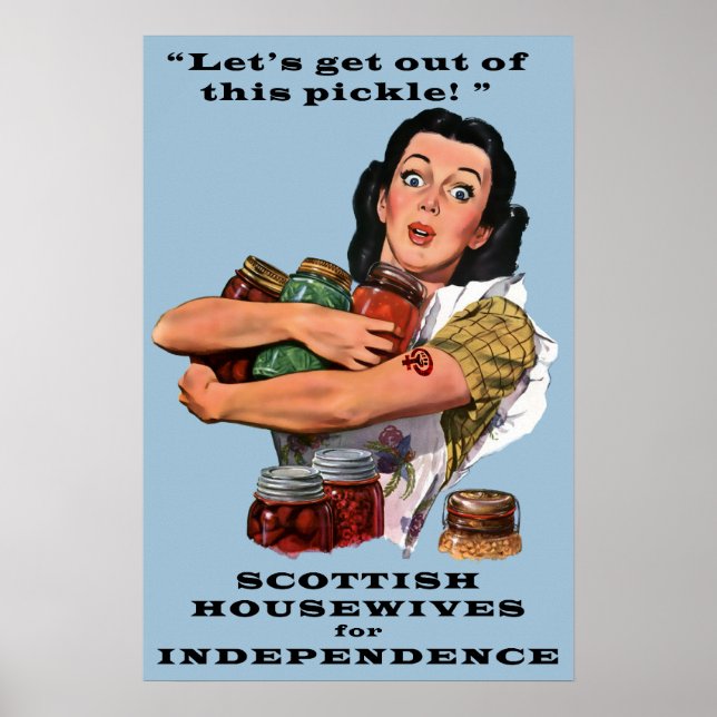 Get Out of This Pickle with Scottish Independence Poster (Front)