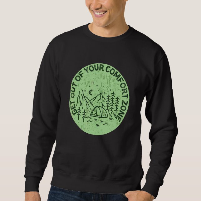 Get Out Of Your Comfort Zone Camping Sweatshirt (Front)