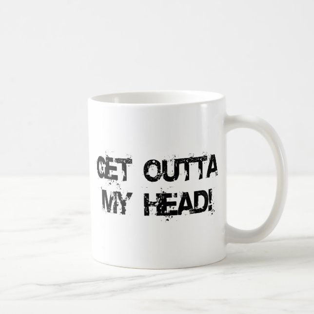 Get Outta My Head wht Coffee Mug (Right)