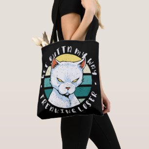 Get outta my way freaking loser, Moody Cat Invitat Tote Bag