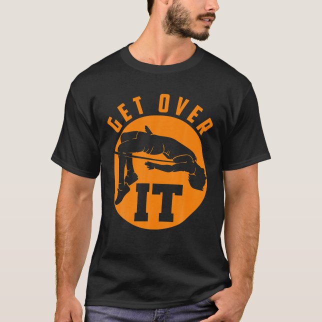 Get Over It | Funny High Jump Cute Jump Sports Ath T-Shirt (Front)