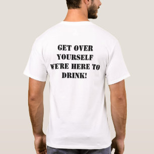 Get over yourself front and back shirt. T-Shirt