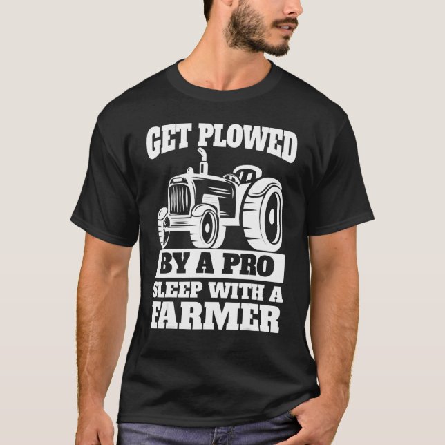 Get Ploughed By A Pro Sleep With A Farmer Long Sle T-Shirt (Front)