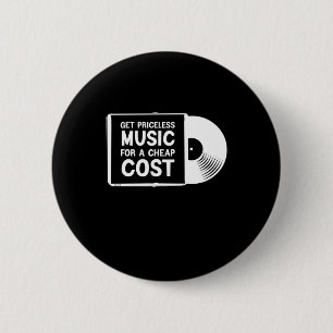 Get Priceless Music For A Cheap Cost 6 Cm Round Badge