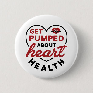 Get Pumped About Heart Health 6 Cm Round Badge