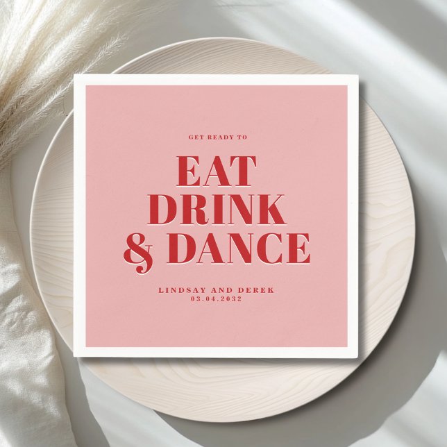 GET READY TO EAT DRINK AND DANCE! Wedding  Napkin (GET READY TO EAT DRINK AND DANCE! Wedding Napkins)