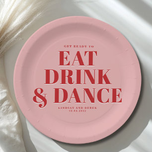 GET READY TO EAT DRINK AND DANCE! Wedding Paper Plate